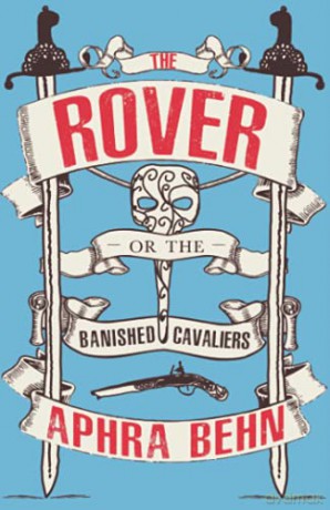 The Rover: Or, The Banished Cavaliers (well annotated edition; also contains extra material on Aphra Behn's life and the play): Or The Banish'd Cavaliers - Aphra Behn [KSIĄŻKA]