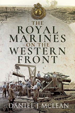 The Royal Marines on the Western Front - Daniel J McLean [KSIĄŻKA]