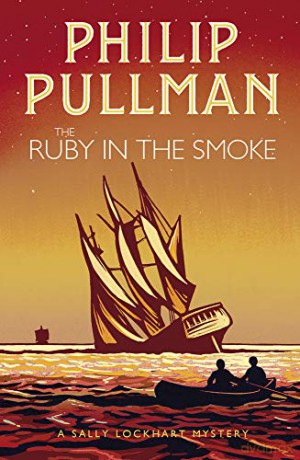 The Ruby in the Smoke (A Sally Lockhart Mystery): 1 - Philip Pullman [KSIĄŻKA]