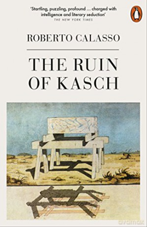 The Ruin of Kasch - Roberto Calasso [KSIĄŻKA]