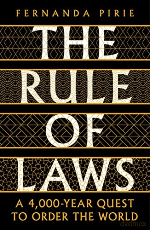 The Rule of Laws: A 4000-year Quest to Order the World - Fernanda Pirie [KSIĄŻKA]