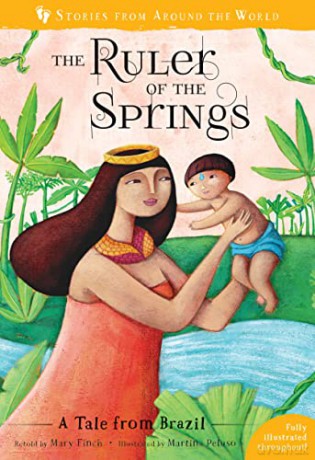 The Ruler of the Springs: A Tale from Brazil: 8 (Stories from Around the World:) - Mary Finch [KSIĄŻKA]