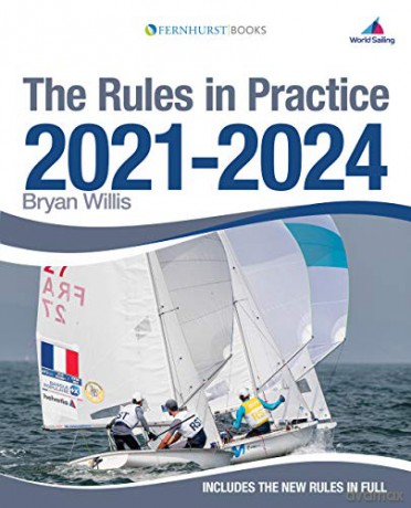 The Rules in Practice 2021-2024: The Guide to the Rules of Sailing Around the Race Course - Bryan Willis [KSIĄŻKA]