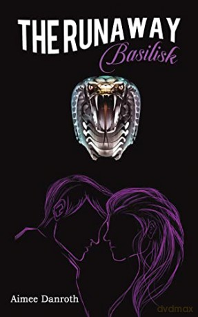 The Runaway Basilisk - Aimee Danroth [KSIĄŻKA]