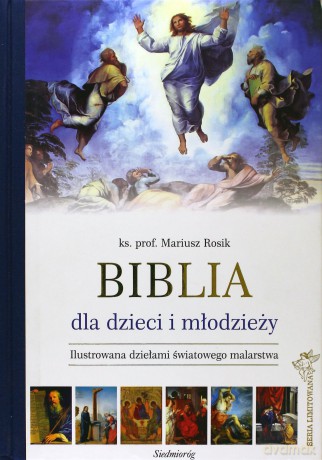 Biblia dla dzieci i młodzieży -  Mariusz Rosik [KSIĄŻKA]