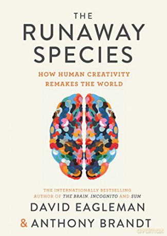 The Runaway Species: How Human Creativity Remakes the World - David Eagleman [KSIĄŻKA]