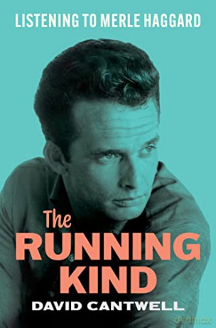 The Running Kind: Listening to Merle Haggard (American Music) - David Cantwell [KSIĄŻKA]