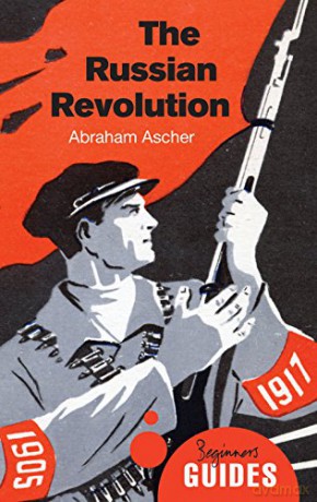 The Russian Revolution: A Beginner's Guide (Beginner's Guides) - Abraham Ascher [KSIĄŻKA]
