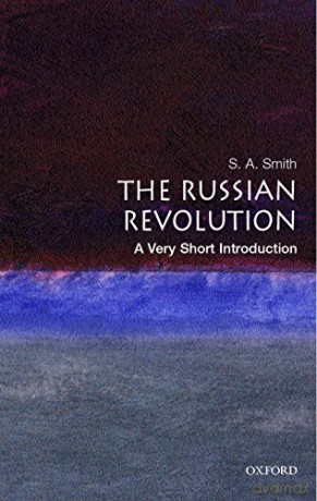 The Russian Revolution: A Very Short Introduction: 63 (Very Short Introductions) - S. A. Smith [KSIĄŻKA]