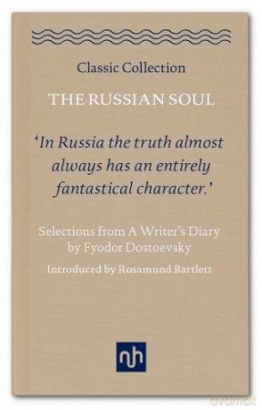 The Russian Soul: Selections from a Writer's Diary 2017 - Fyodor Dostoevsky [KSIĄŻKA]