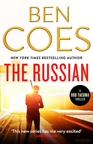 The Russian: An unputdownable action thriller (Rob Tacoma Thrillers): 1 - Ben Coes [KSIĄŻKA]