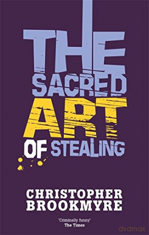 The Sacred Art Of Stealing (Angelique De Xavier) - Christopher Brookmyre [KSIĄŻKA]