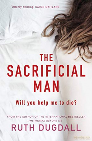 The Sacrificial Man: 'Enthralling from the first line to the last' Karen Maitland - Ruth Dugdall [KSIĄŻKA]