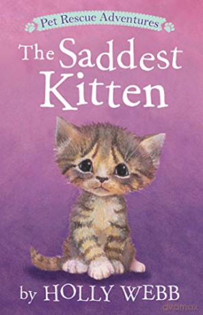 The Saddest Kitten (Pet Rescue Adventures) - Holly Webb [KSIĄŻKA]