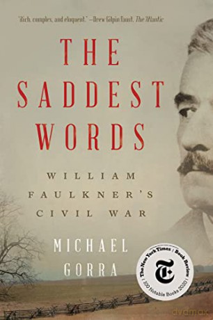 The Saddest Words: William Faulkner's Civil War - Michael Gorra [KSIĄŻKA]