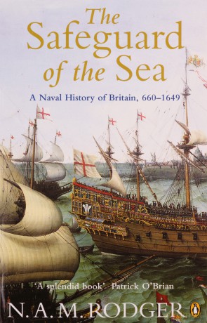 The Safeguard of the Sea: A Naval History of Britain, Vol 1: 660-1649 - N A M Rodger [KSIĄŻKA]