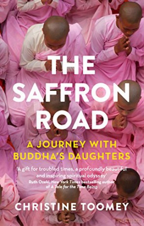 The Saffron Road: A Journey with Buddha's Daughters - Christine Toomey [KSIĄŻKA]