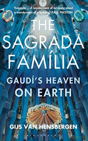 The Sagrada Familia: Gaudí's Heaven on Earth - Gijs van Hensbergen [KSIĄŻKA]