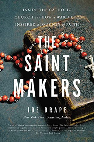 The Saint Makers: Inside the Catholic Church and How a War Hero Inspired a Journey of Faith - Joe Drape [KSIĄŻKA]