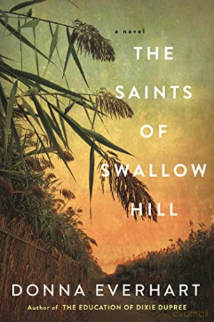 The Saints of Swallow Hill: A Fascinating Depression Era Historical Novel - Donna Everhart [KSIĄŻKA]