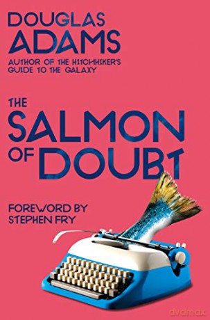 The Salmon of Doubt: Hitchhiking the Galaxy One Last Time (Dirk Gently, 3) - Douglas Adams [KSIĄŻKA]