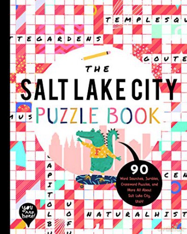 The Salt Lake City Puzzle Book: 90 Word Searches, Jumbles, Crossword Puzzles, and More All about Salt Lake City, Utah! [KSIĄŻKA]