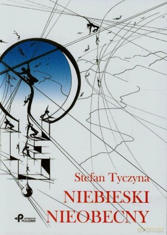Niebieski Nieobecny - Stefan Tyczyna [KSIĄŻKA]