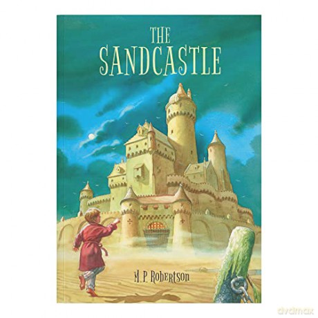 The Sandcastle: Children's Picture Book About a Magical Fantasy Adventure: a magical children's adventure by M.P.Robertson [KSIĄŻKA]