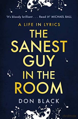 The Sanest Guy in the Room: A Life in Lyrics - Don Black [KSIĄŻKA]