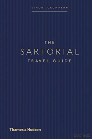 The Sartorial Travel Guide - Simon Crompton [KSIĄŻKA]