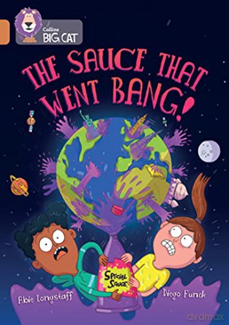 The Sauce That Went Bang!: Band 12/Copper (Collins Big Cat) - Abie Longstaff [KSIĄŻKA]