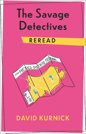 The Savage Detectives Reread (Rereadings) - David Kurnick [KSIĄŻKA]