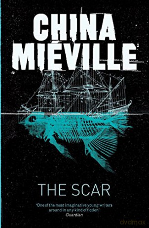 The Scar - China Miéville [KSIĄŻKA]