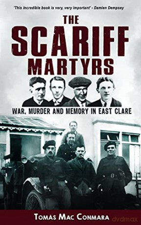 The Scariff Martyrs: War, Murder and Memory in East Clare - Dr. Tomás Mac Conmara [KSIĄŻKA]