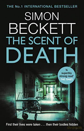 The Scent of Death: The chillingly atmospheric new David Hunter thriller - Simon Beckett [KSIĄŻKA]