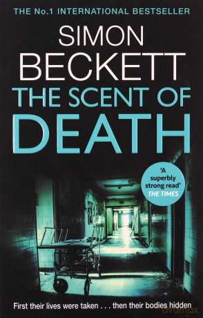 The Scent of Death: The chillingly atmospheric new David Hunter thriller - Simon Beckett [KSIĄŻKA]