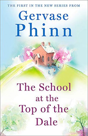 The School at the Top of the Dale: Book 1 in bestselling author Gervase Phinn's beautiful new Top of The Dale series - Gervase Phinn [KSIĄŻKA]