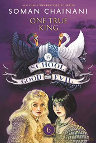 The School for Good and Evil: One True King: 6 - Soman Chainani [KSIĄŻKA]
