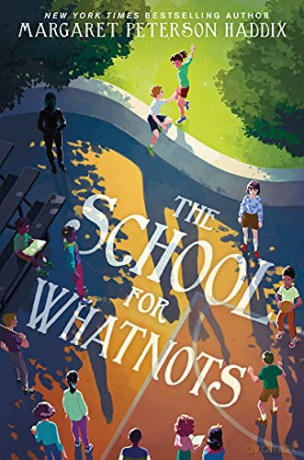 The School for Whatnots - Margaret Peterson Haddix [KSIĄŻKA]
