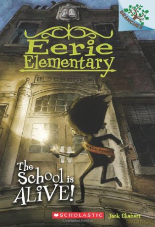 The School Is Alive!: A Branches Book (Eerie Elementary #1): Volume 1: 01 - Jack Chabert [KSIĄŻKA]
