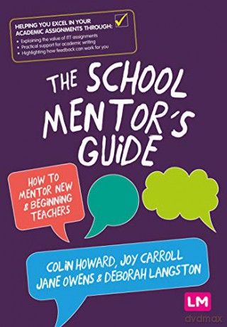 The School Mentor's Guide: How to mentor new and beginning teachers - Colin Howard [KSIĄŻKA]