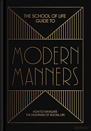 The School of Life Guide to Modern Manners: How to Navigate the Dilemmas of Social Life - The School of Life [KSIĄŻKA]