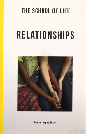 The School of Life: Relationships - learning to love - The School of Life [KSIĄŻKA]