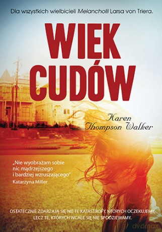 Wiek cudów - Karen Walker Thompson [KSIĄŻKA]