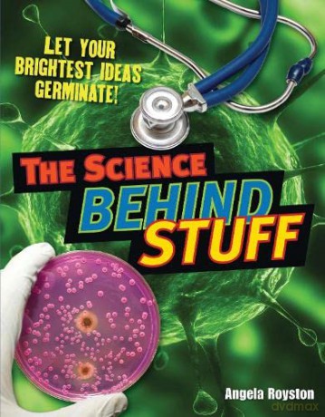 The Science Behind Stuff: Age 10-11, below average readers (White Wolves Non Fiction) - Angela Royston [KSIĄŻKA]