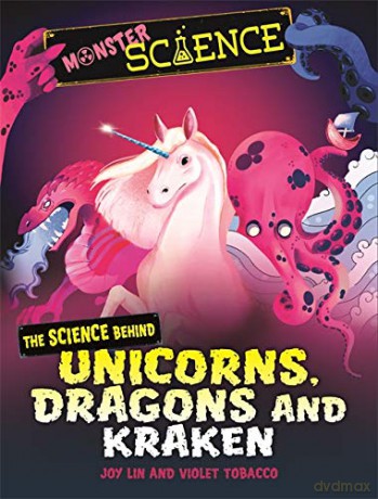 The Science Behind Unicorns, Dragons and Kraken - Joy Lin [KSIĄŻKA]