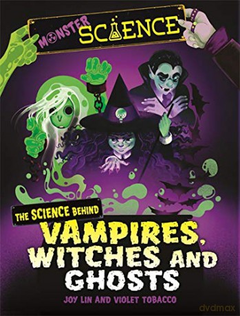 The Science Behind Vampires, Witches and Ghosts - Joy Lin [KSIĄŻKA]