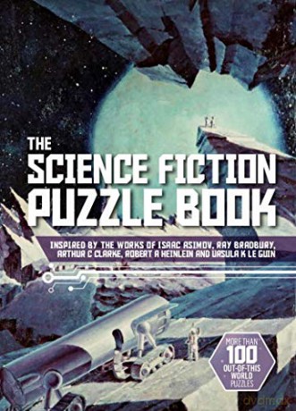 The Science Fiction Puzzle Book: Inspired by the Works of Isaac Asimov, Ray Bradbury, Arthur C Clarke, Robert A Heinlein and Ursula K Le Guin - Tim Dedopulos [KSIĄŻKA]