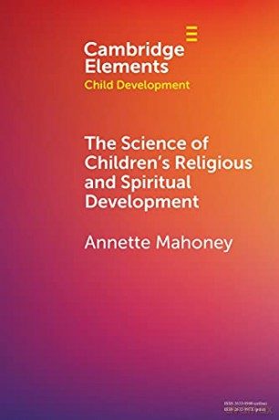The Science of Children's Religious and Spiritual Development (Elements in Child Development) - Annette Mahoney [KSIĄŻKA]