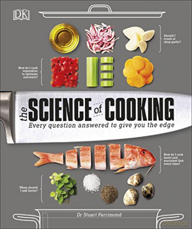 The Science of Cooking: Every Question Answered to Perfect your Cooking - Dr. Stuart Farrimond [KSIĄŻKA]